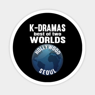 K-Dramas the best of two worlds Hollywood and Seoul Magnet